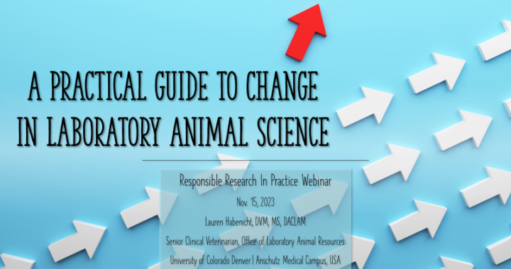 Practical guide to implementing change within the laboratory animal sciences