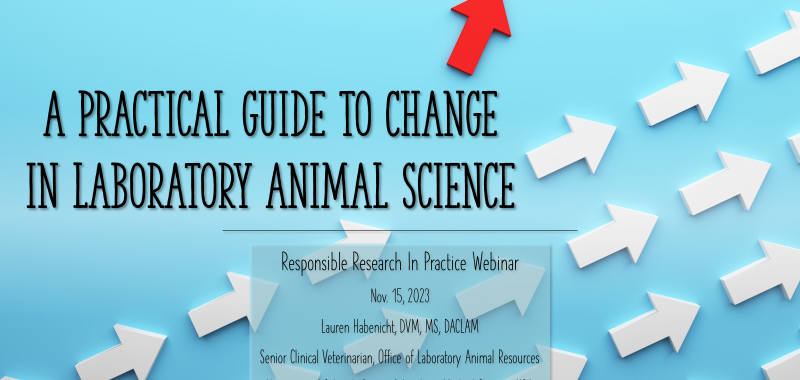 Practical guide to implementing change within the laboratory animal sciences